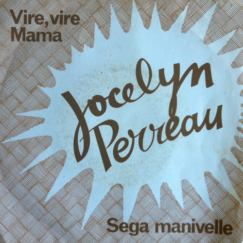 Jocelyn Perreau - Vire, Vire Mama / Sega Manivelle | Disques Issa (5063)