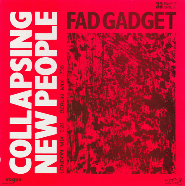 Fad Gadget - Collapsing New People (London Mix / Berlin Mix) | Mute (311030)