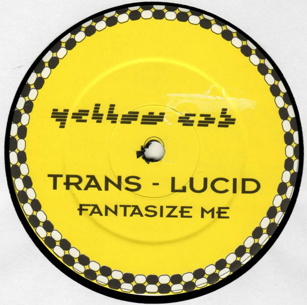 Trans-Lucid - Fantasize Me | Yellow Cab (YC 301) Trans-Lucid - Fantasize Me | Yellow Cab (YC 301)
