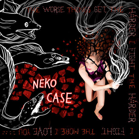 Neko Case - The Worse Things Get, The Harder I Fight, The Harder I Fight, The More I Love You | Anti- (87291-1)