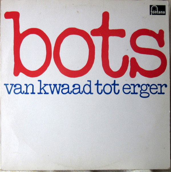 Bots - Van Kwaad Tot Erger | Fontana (6474 008)
