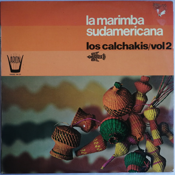 Los Calchakis - La Marimba Sudamericana Vol. 2 | Arion (HARS 741-07) - main