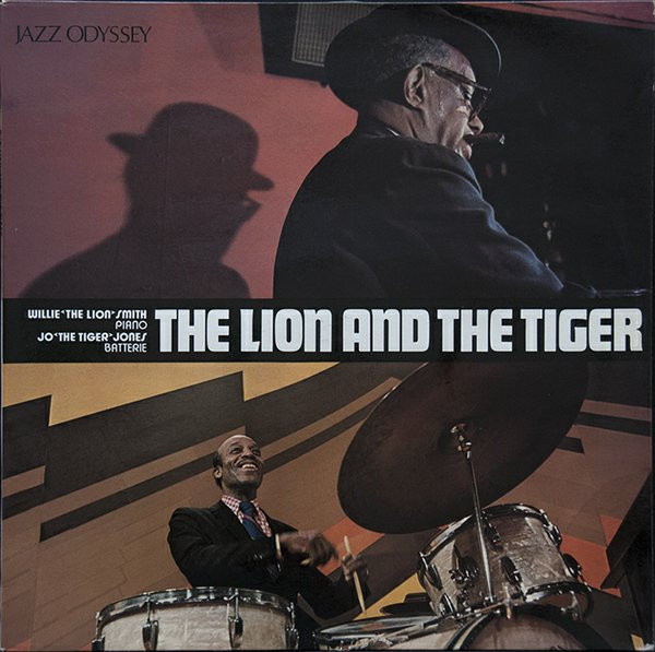 Willie "The Lion" Smith , Jo Jones - The Lion And The Tiger | Jazz Odyssey (JO 006) Willie "The Lion" Smith , Jo Jones - The Lion And The Tiger | Jazz Odyssey (JO 006)