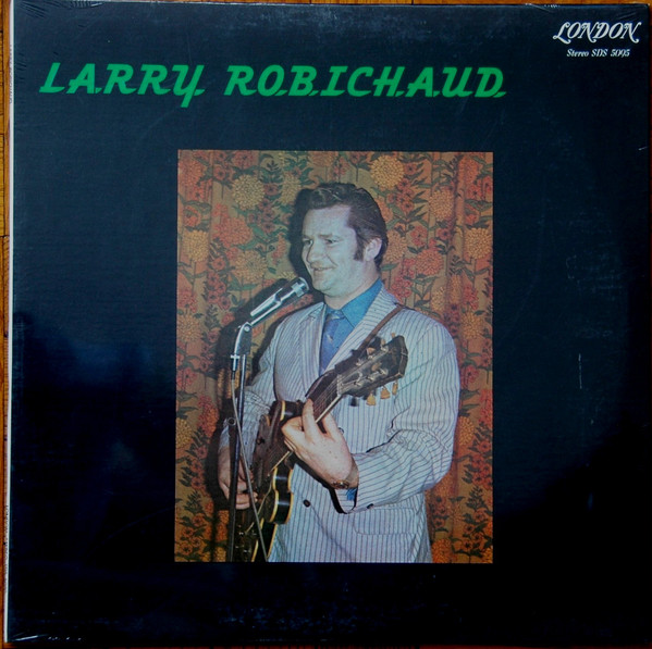 Larry Robichaud - Larry Robichaud | London Records (SDS 5095)