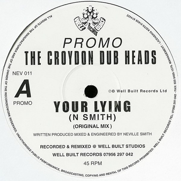 Croydon Dub Heads - Your Lying | Well Built Records (NEV 011) - main Croydon Dub Heads - Your Lying | Well Built Records (NEV 011) - main