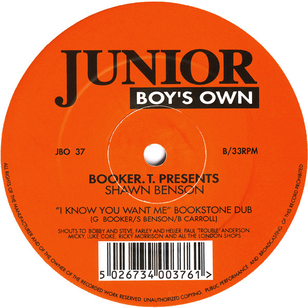 Booker T Presents Shawn Benson - I Know You Want Me | Junior Boy's Own (JBO 37) - 2 Booker T Presents Shawn Benson - I Know You Want Me | Junior Boy's Own (JBO 37) - 2