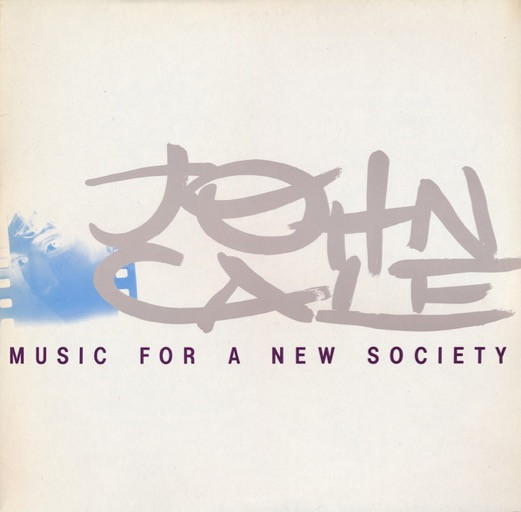 John Cale - Music For A New Society | ZE Records (6313 416)