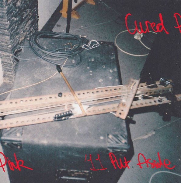 Cured Pink - '11 Put Aside | Another Dark Age (ADA002)