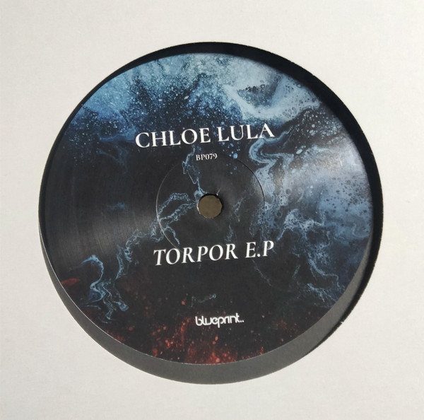 Chloe Lula - Torpor E.P | Blueprint (BP079) - main Chloe Lula - Torpor E.P | Blueprint (BP079) - main