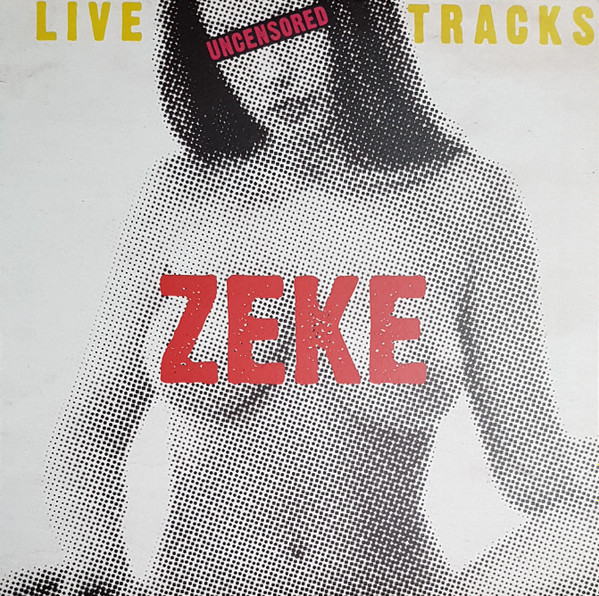 Zeke - Live Tracks Uncensored - Vinilo | Not On Label (Zeke) (ZUCK1201)