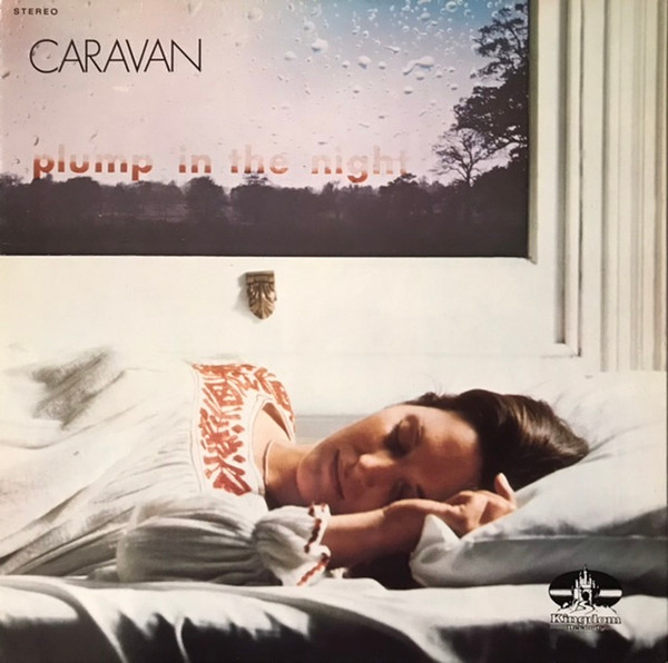 Caravan - For Girls Who Grow Plump In The Night | Kingdom Records (506006) - main Caravan - For Girls Who Grow Plump In The Night | Kingdom Records (506006) - main