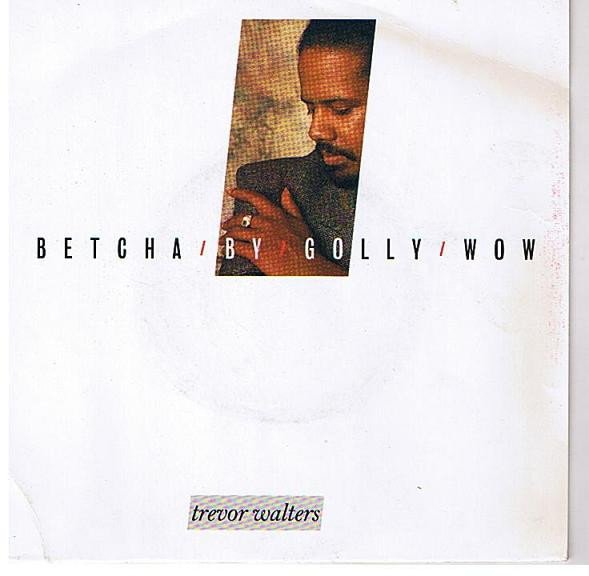 Trevor Walters - Betcha By Golly Wow | Priority Records (P15)
