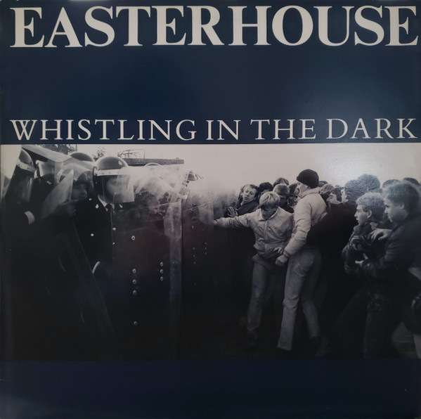 Easterhouse - Whistling In The Dark | Rough Trade (RTT 164) Easterhouse - Whistling In The Dark | Rough Trade (RTT 164)