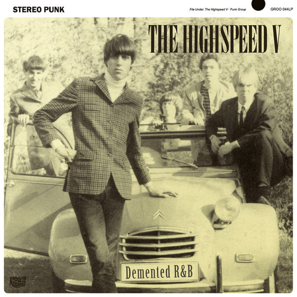 The Highspeed V - Demented R&B | Groovie Records (GROO043LP)