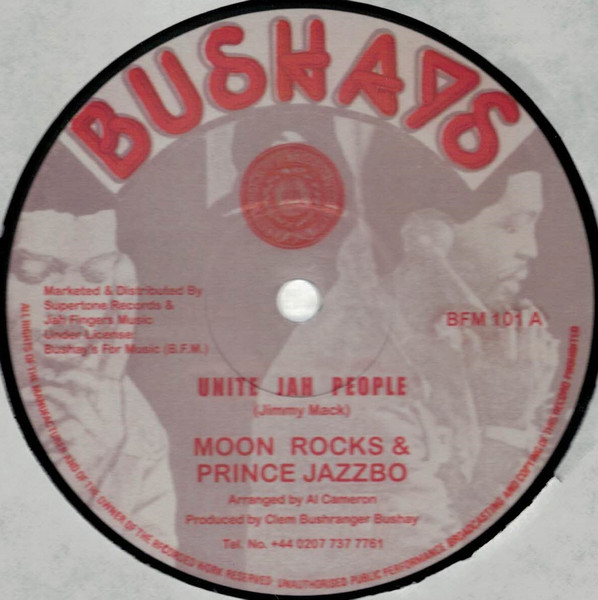 The Moonrocks & Prince Jazzbo - Unite Jah People | Bushays (BFM -101-A)