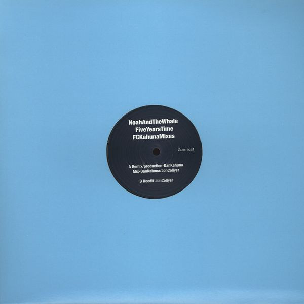 NoahAndTheWhale - FiveYearsTime (FCKahunaMixes) | Not On Label (Guernica1)