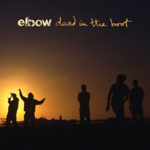 Elbow - Dead In The Boot | Polydor (0735163) Elbow - Dead In The Boot | Polydor (0735163)