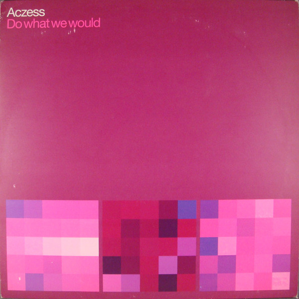 Aczess - Do What We Would | Dance Pool (671978 6)