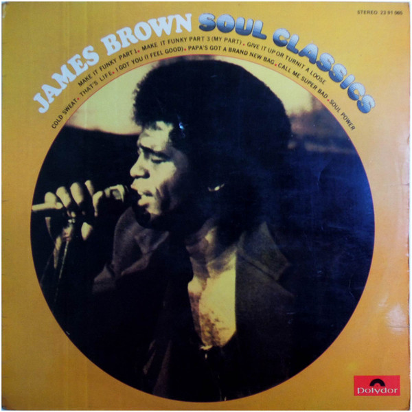 James Brown - Soul Classics | Polydor (23 91 065) - main James Brown - Soul Classics | Polydor (23 91 065) - main