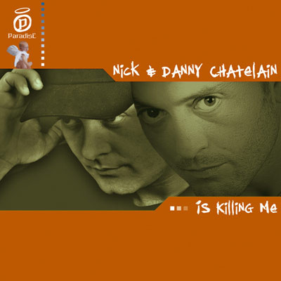 Nick & Danny Chatelain - Is Killing Me | Paradise Records (P025)