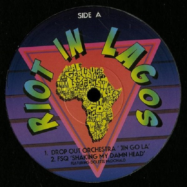 Drop Out Orchestra , FSQ , South Beach Recycling - Riot In Lagos | Riot In Lagos (RIL1) Drop Out Orchestra , FSQ , South Beach Recycling - Riot In Lagos | Riot In Lagos (RIL1)