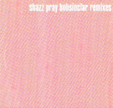 Shazz - Pray (Bob Sinclar Remixes) | Columbia (COL 667159 6)