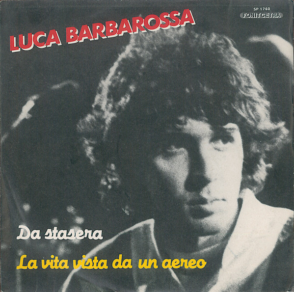Luca Barbarossa - Da Stasera / La Vita Vista Da Un Aereo | Cetra (SP 1760)
