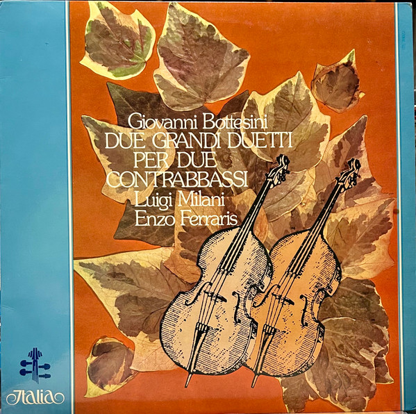Giovanni Bottesini , Luigi Milani , Enzo Ferraris - Due Grandi Duetti Per Due Contrabbassi | Italia (ITL 70022) - main