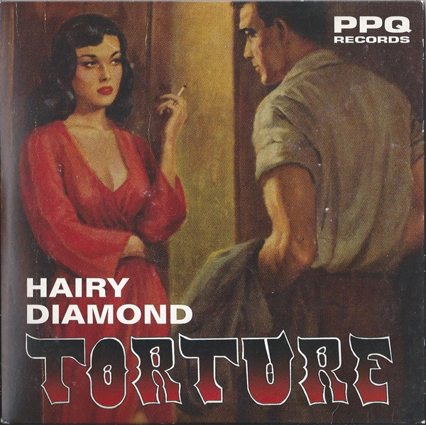 Hairy Diamond - Torture | PPQ Records (PPQ7IN008) Hairy Diamond - Torture | PPQ Records (PPQ7IN008)