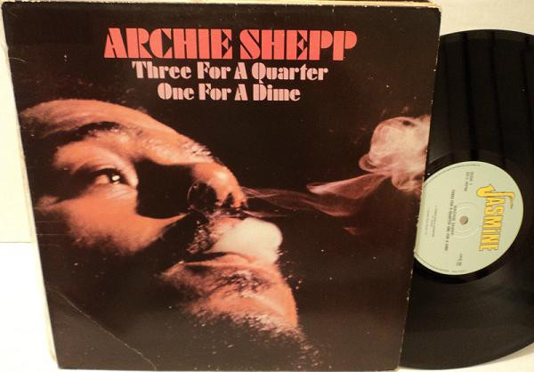 Archie Shepp - Three For A Quarter One For A Dime | Jasmine Records (JAS 68) - 2
