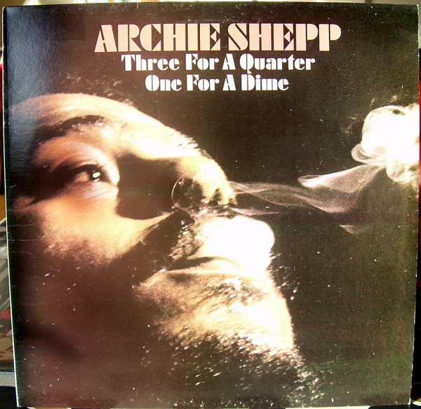 Archie Shepp - Three For A Quarter One For A Dime | Jasmine Records (JAS 68) - main