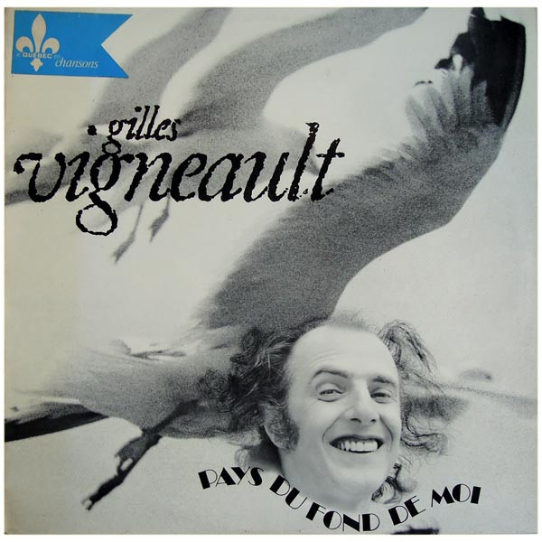 Gilles Vigneault - Pays Du Fond De Moi | L'Escargot (ESC 318)