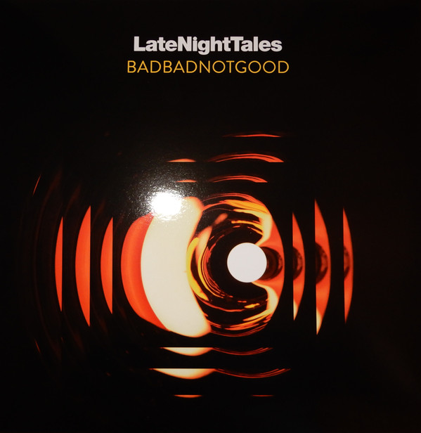 BadBadNotGood - LateNightTales | LateNightTales (ALNLP46)