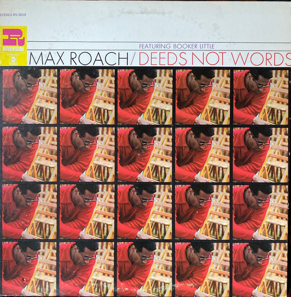 Max Roach Featuring Booker Little - Deeds Not Words | Riverside Records (RS-3018) Max Roach Featuring Booker Little - Deeds Not Words | Riverside Records (RS-3018)