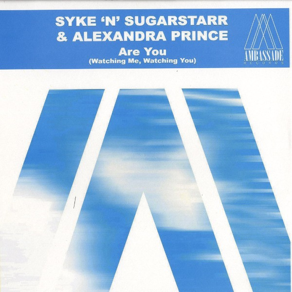 Syke 'n' Sugarstarr & Alexandra Prince - Are You (Watching Me, Watching You) | Ambassade Records (Ambassade 020)