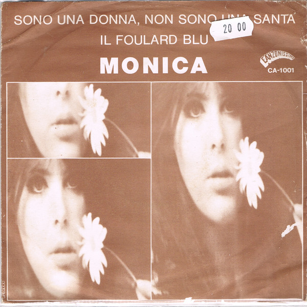 Monica - Sono Una Donna, Non Sono Una Santa / Il Foulard Blu | Canzonissime (CA-1001)