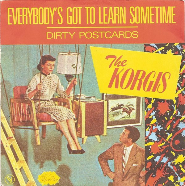 The Korgis - Everybody's Got To Learn Sometime | Rialto (101339)
