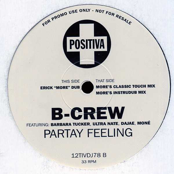 B-Crew Featuring Barbara Tucker , Ultra Naté , Dajaé , Moné - Partay Feeling | Positiva (12TIVDJ-78) - 2