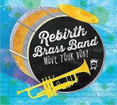 Rebirth Brass Band - Move Your Body | Basin Street Records (BSR 1204-1) - main
