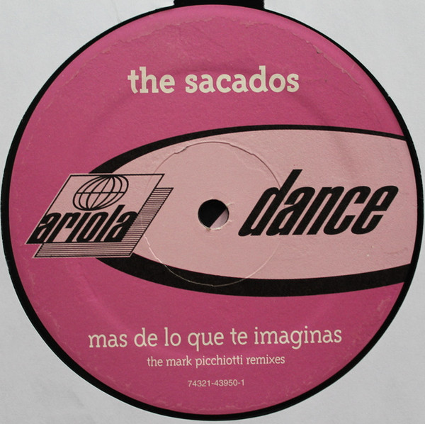 The Sacados - Mas De Lo Que Te Imaginas (The Mark Picchiotti Remixes) | Ariola Dance (74321-43950-1) - main The Sacados - Mas De Lo Que Te Imaginas (The Mark Picchiotti Remixes) | Ariola Dance (74321-43950-1) - main