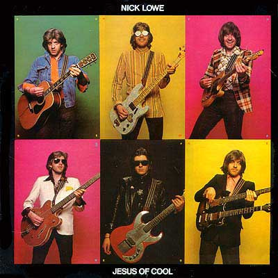 Nick Lowe - Jesus Of Cool | Radar Records (RAD 56 466)