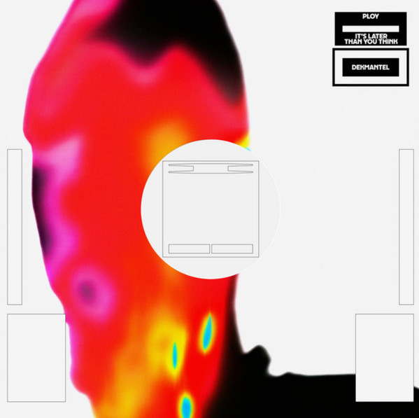 Ploy - It's Later Than You Think | Dekmantel (DKMNTL107)