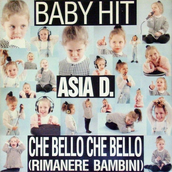 Asia D. - Che Bello Che Bello (Rimanere Bambini) / Baby Hit | New Music International (NMX 1050)