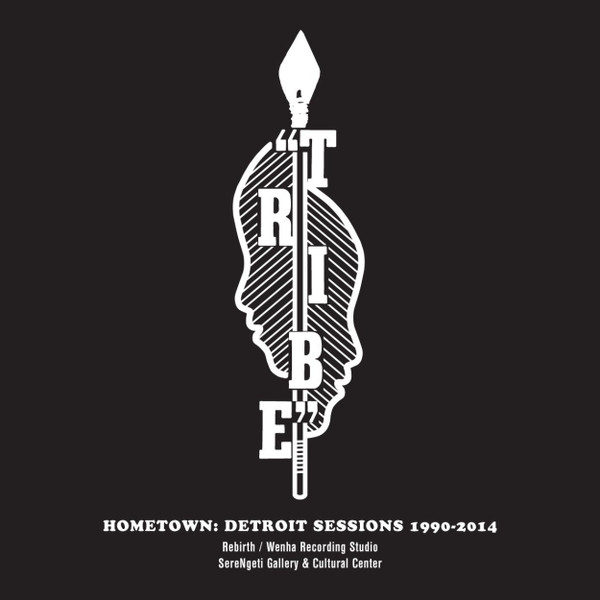 Tribe - Hometown: Detroit Sessions 1990-2014 | Strut (STRUT210CD)