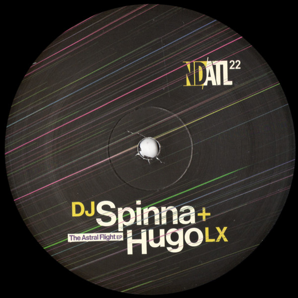 DJ Spinna + Hugo LX - The Astral Flight EP | NDATL Muzik (NDATL 22) DJ Spinna + Hugo LX - The Astral Flight EP | NDATL Muzik (NDATL 22)