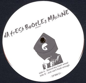 dA frESh - Behind The Fresh Wheel | Da Fresh Bootleg Machine (DFBM 01) - main