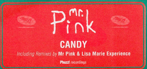 Mr. Pink - Candy | Phuzz! Recordings (HUZZ 003) Mr. Pink - Candy | Phuzz! Recordings (HUZZ 003)
