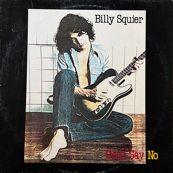Billy Squier - Don't Say No | Capitol Records (2C 068-400002) - main Billy Squier - Don't Say No | Capitol Records (2C 068-400002) - main