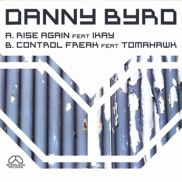 Danny Byrd - Rise Again / Control Freak | Spearhead Records (SPEAR 005)