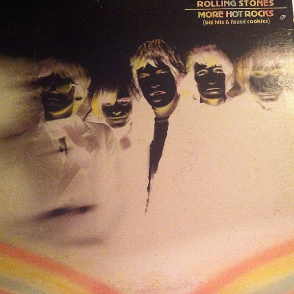 The Rolling Stones - More Hot Rocks (Big Hits & Fazed Cookies) | London Records (2 PS 626/7) - main